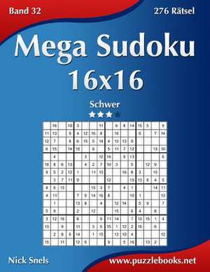 Mega Sudoku 16x16 - Schwer - Band 32 - 276 Ratsel de Nick Snels