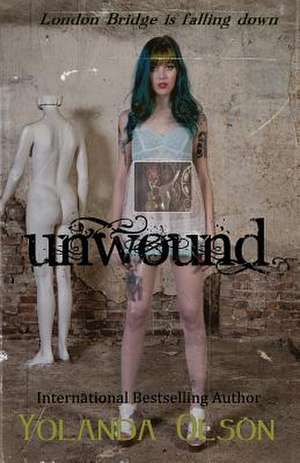 Unwound de Yolanda Olson