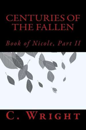 Centuries of the Fallen de C. Wright