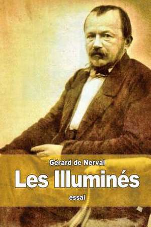 Les Illumines de Gerard De Nerval