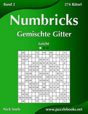 Numbricks Gemischte Gitter - Leicht - Band 2 - 276 Ratsel de Nick Snels