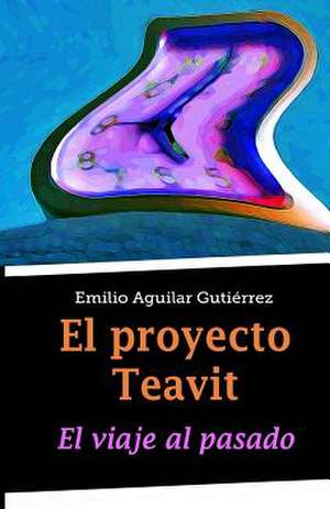 El Proyecto Teavit de Emilio Aguilar Gutierrez