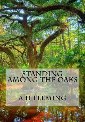 Standing Among the Oaks de Ayub H. Fleming