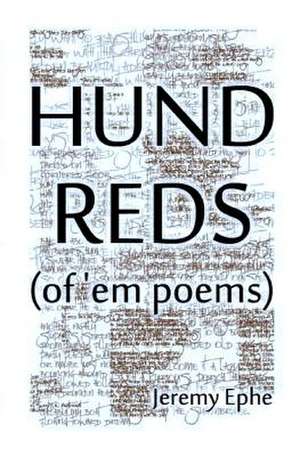 Hundreds of 'em Poems de Jeremy Ephe