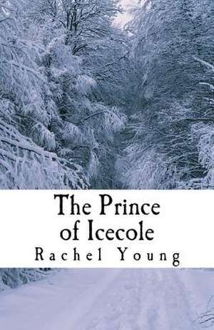 The Prince of Icecole de Rachel Young