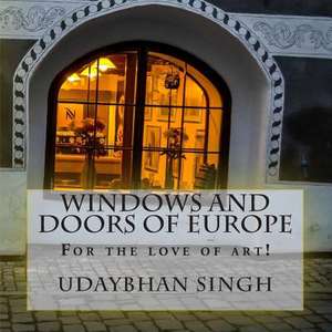 Windows and Doors of Europe de MR Udaybhan Singh