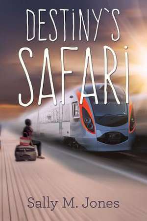 Destiny's Safari de Sally M. Jones