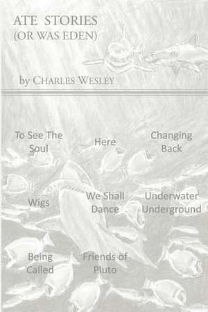 Ate Stories (or Was Eden) de Charles Wesley