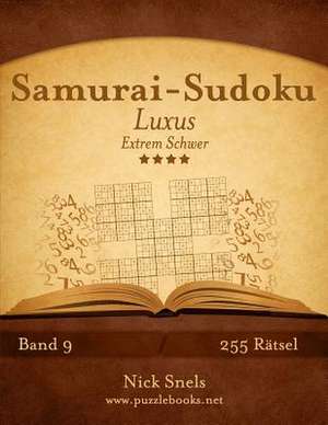 Samurai-Sudoku Luxus - Extrem Schwer - Band 9 - 255 Ratsel de Nick Snels