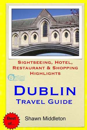 Dublin Travel Guide de Shawn Middleton