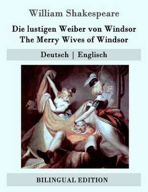 Die Lustigen Weiber Von Windsor / The Merry Wives of Windsor de William Shakespeare