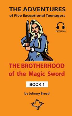 The Brotherhood of the Magic Sword - Book 1 de Johnny Bread