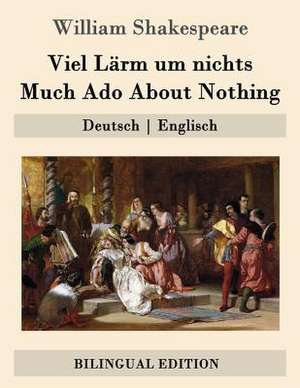 Viel Larm Um Nichts / Much ADO about Nothing de William Shakespeare