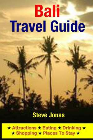 Bali Travel Guide de Steve MD Jonas