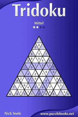 Tridoku - Mittel - Band 3 - 276 Ratsel de Nick Snels