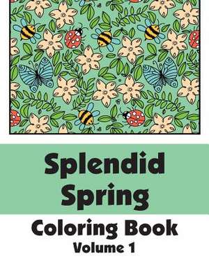 Splendid Spring Coloring Book (Volume 1) de H R Wallace Publishing