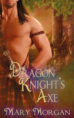 Dragon Knight's Axe de Mary Morgan