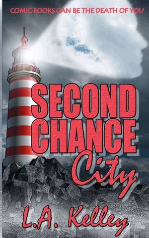 Second Chance City de L. A. Kelley