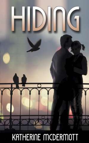 Hiding de Katherine Mcdermott