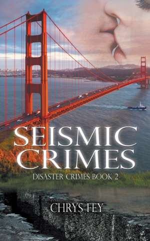 Seismic Crimes de Chrys Fey