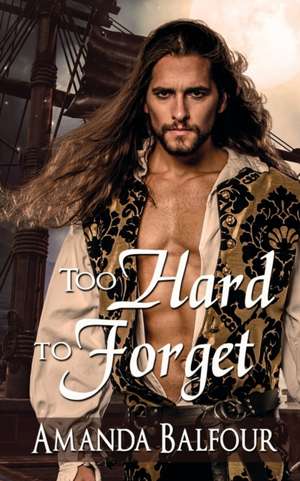 Too Hard to Forget de Amanda Balfour