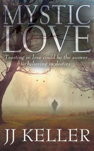 Mystic Love de Jj Keller