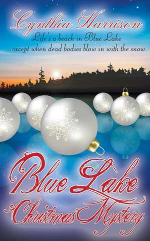 Blue Lake Christmas Mystery de Cynthia Harrison