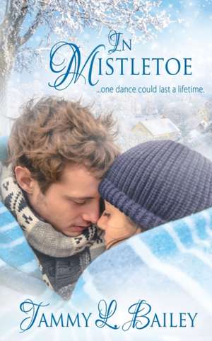 In Mistletoe de Tammy L. Bailey