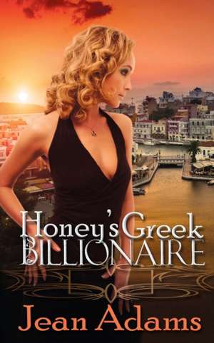 Honey's Greek Billionaire de Jean Adams