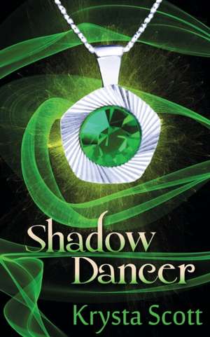 Shadow Dancer de Krysta Scott