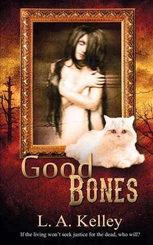 Good Bones de L. A. Kelley