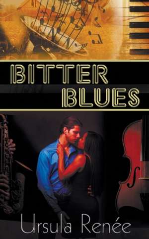 Bitter Blues de Ursula Renee