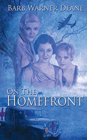 On the Homefront de Barb Warner Deane