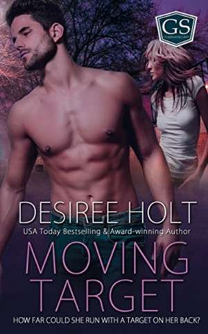 Moving Target de Desiree Holt