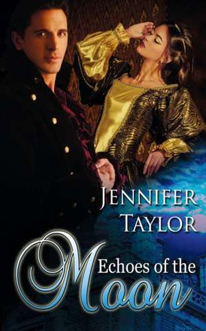 Echoes of the Moon de Jennifer Taylor