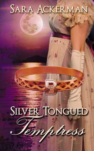 Silver-Tongued Temptress de Sara Ackerman