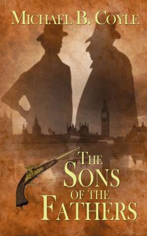 The Sons of the Fathers de Michael B. Coyle