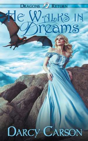 He Walks in Dreams de Darcy Carson