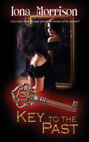 Key to the Past de Iona Morrison