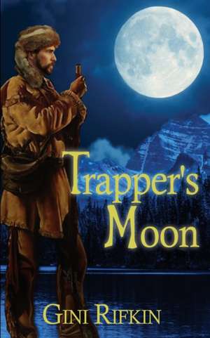 Trapper's Moon de Gini Rifkin