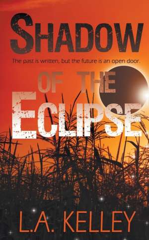 Shadow of the Eclipse de L. A. Kelley