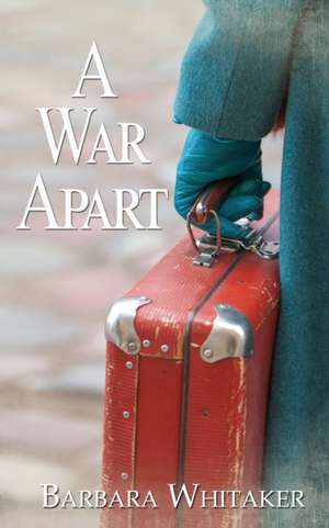 A War Apart de Barbara Whitaker