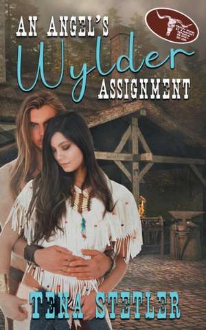 An Angel's Wylder Assignment de Tena Stetler