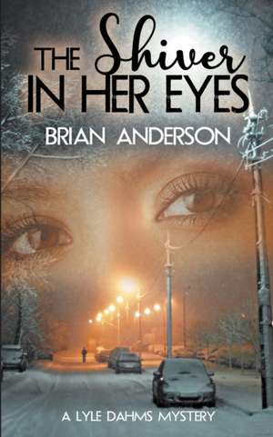 The Shiver in Her Eyes de Brian Anderson