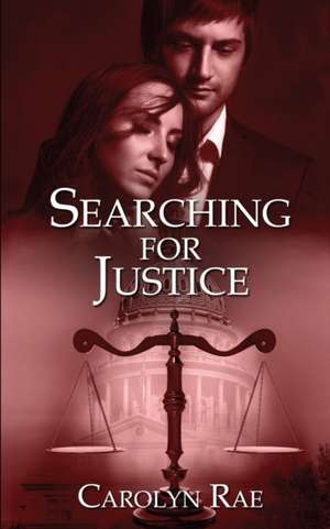 Searching for Justice de Carolyn Rae