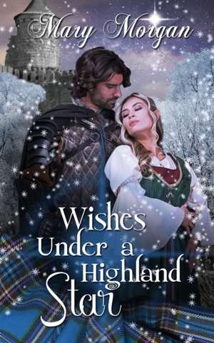 Wishes Under a Highland Star de Mary Morgan