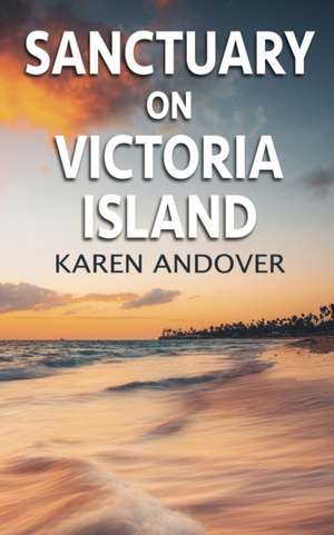 Sanctuary on Victoria Island de Karen Andover