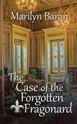 The Case of the Forgotten Fragonard de Marilyn Baron