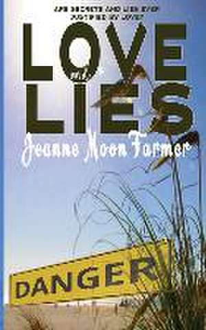 Love and Lies de Jeanne Moon Farmer