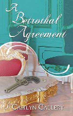 A Betrothal Agreement de Caitlyn Callery